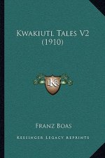 Kwakiutl Tales V2 (1910)