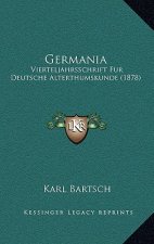 Germania: Vierteljahrsschrift Fur Deutsche Alterthumskunde (1878)