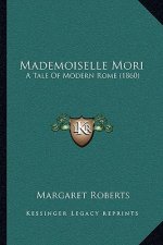 Mademoiselle Mori: A Tale Of Modern Rome (1860)