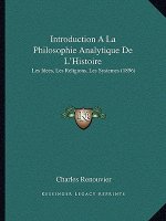 Introduction A La Philosophie Analytique De L'Histoire: Les Idees, Les Religions, Les Systemes (1896)