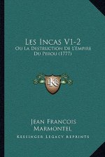 Les Incas V1-2: Ou La Destruction De L'Empire Du Perou (1777)
