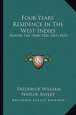 Four Years' Residence In The West Indies: During The Years 1826-1829 (1833)