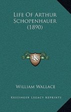Life Of Arthur Schopenhauer (1890)