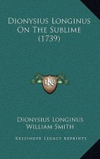 Dionysius Longinus On The Sublime (1739)
