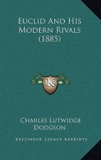 Euclid And His Modern Rivals (1885)