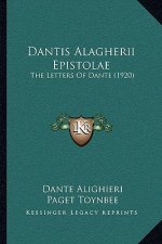 Dantis Alagherii Epistolae: The Letters Of Dante (1920)