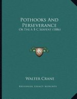Pothooks And Perseverance: Or The A B C Serpent (1886)
