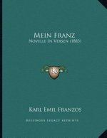 Mein Franz: Novelle In Versen (1883)