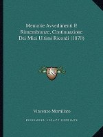 Memorie Avvedimenti E Rimembranze, Continuazione Dei Miei Ultimi Ricordi (1870)