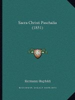 Sacra Christi Paschalia (1851)