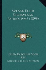 Svensk Eller Storsvensk Patriotism? (1899)