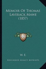 Memoir Of Thomas Laverack Mawe (1857)