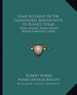Some Account Of The Glenriddell Manuscripts Of Burns's Poems: With Several Poems Never Before Published (1874)