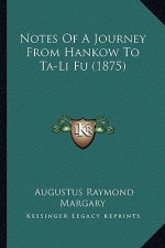 Notes Of A Journey From Hankow To Ta-Li Fu (1875)