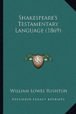 Shakespeare's Testamentary Language (1869)
