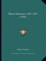 Marcel Bertrand, 1847-1907 (1908)