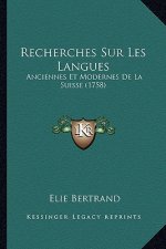 Recherches Sur Les Langues: Anciennes Et Modernes De La Suisse (1758)