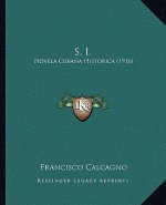S. I.: Novela Cubana Historica (1916)