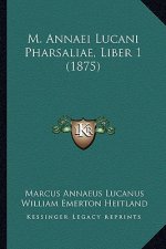 M. Annaei Lucani Pharsaliae, Liber 1 (1875)