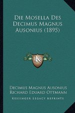 Die Mosella Des Decimus Magnus Ausonius (1895)