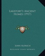 Lakeport's Ancient Homes (1917)