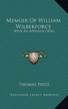 Memoir Of William Wilberforce: With An Appendix (1836)