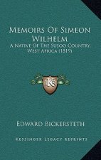 Memoirs Of Simeon Wilhelm: A Native Of The Susoo Country, West Africa (1819)