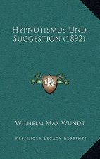 Hypnotismus Und Suggestion (1892)