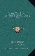 Link To Link: Or Stirring Contemplations (1885)