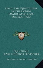 Marci Fabi Quinctiliani Institutionum Oratoriarum Liber Decimus (1826)