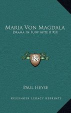 Maria Von Magdala: Drama In Funf Akte (1903)