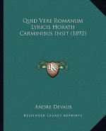 Quid Vere Romanum Lyricis Horatii Carminibus Insit (1892)
