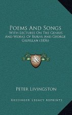 Poems And Songs: With Lectures On The Genius And Works Of Burns And George Gilfillan (1856)