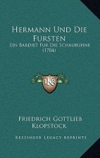 Hermann Und Die Fursten: Ein Bardiet Fur Die Schaubuhne (1784)