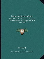 Manx National Music: Selected From The Manuscript Collection Of The Deemster Gill, Dr. J. Clague, And W. H. Gill (1898)
