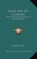 Spain And Its Climates: With A Special Account Of Malaga (1855)