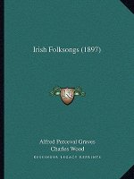 Irish Folksongs (1897)