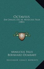 Octavius: Ein Dialog Des M. Minucius Felix (1881)