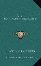 S. Y.: Novela Cubana Historica (1896)