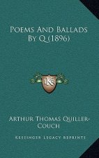 Poems And Ballads By Q (1896)