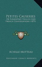 Petites Causeries: Or Elementary English And French Conversations (1879)