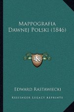 Mappografia Dawnej Polski (1846)