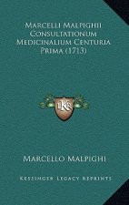 Marcelli Malpighii Consultationum Medicinalium Centuria Prima (1713)