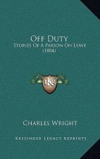 Off Duty: Stories Of A Parson On Leave (1884)