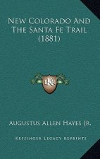 New Colorado And The Santa Fe Trail (1881)