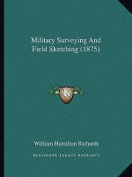 Military Surveying And Field Sketching (1875)