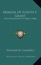 Memoir Of Judith S. Grant: Late Missionary To Persia (1844)