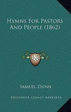 Hymns For Pastors And People (1862)