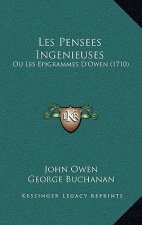 Les Pensees Ingenieuses: Ou Les Epigrammes D'Owen (1710)