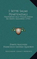 I Sette Salmi Penitenziali: Trasportati Alla Volgar Poesia Da Dante Alighierei (1753)